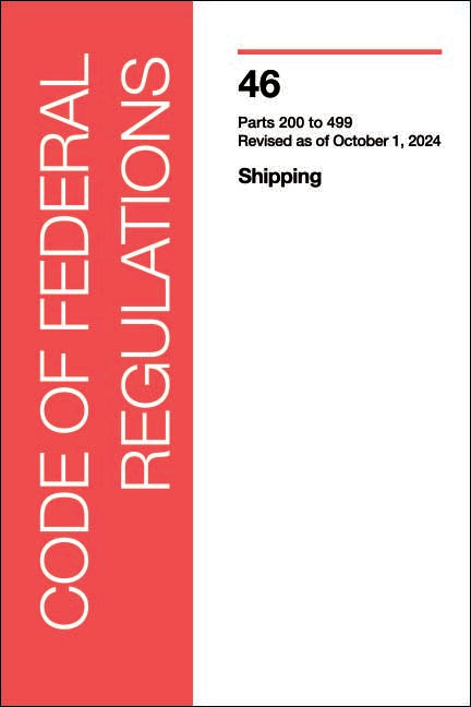 CFR 46 (2024) Volume 8 -Shipping: Part 200-499