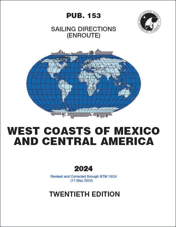PUB. 153 Sailing Directions (Enroute): West Coasts Of Mexico & Central America