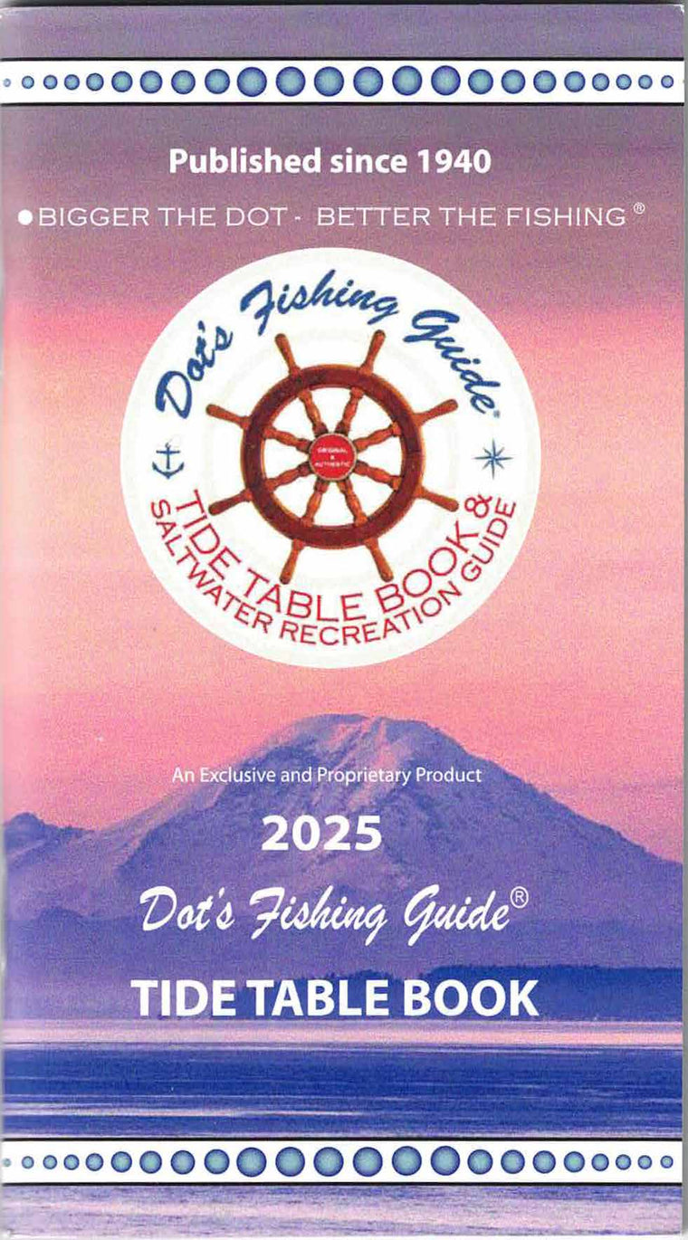 2025 Tide Tables & Dot's Fishing Guide- Coast & Columbia River