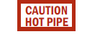 Caution-Hot Pipe