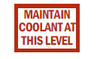 Maintain Coolant At This Level