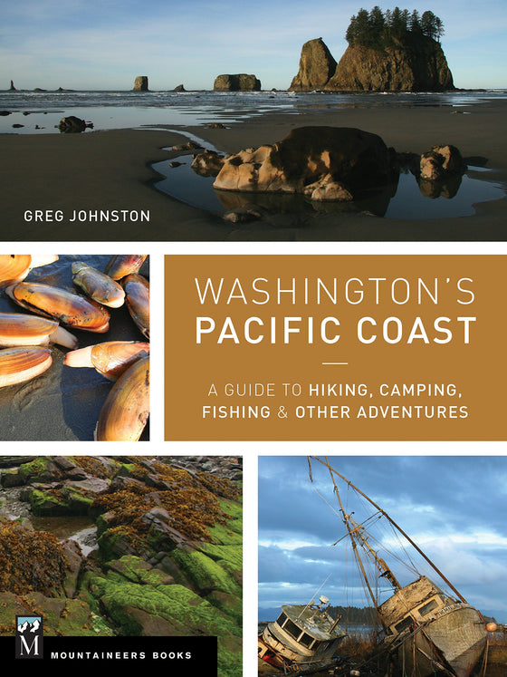 Washington's Pacific Coast: A Guide To Hiking, Camping, Fishing & Other Activities