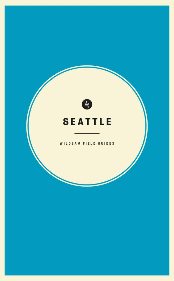 Wildsam Field Guides: Seattle