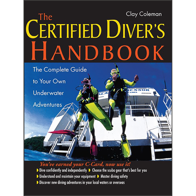 The Certified Diver's Handbook: The Complete Guide to Your Own Underwater Adventures